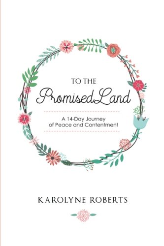 To The Promised Land: A 14-Day Journey of Peace and Contentment